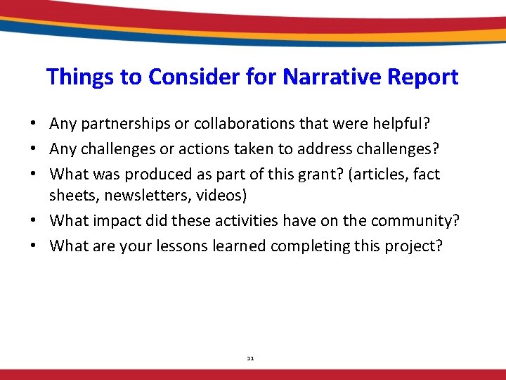 Things to Consider for Narrative Report • Any partnerships or collaborations that were helpful?