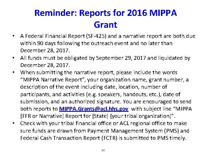 Reminder: Reports for 2016 MIPPA Grant • A Federal Financial Report (SF-425) and a