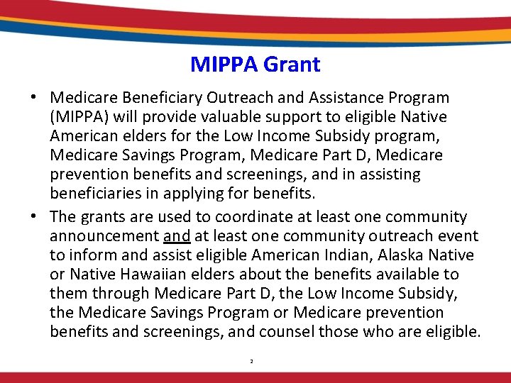 MIPPA Grant • Medicare Beneficiary Outreach and Assistance Program (MIPPA) will provide valuable support