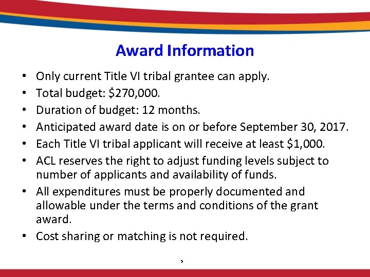 Award Information Only current Title VI tribal grantee can apply. Total budget: $270, 000.