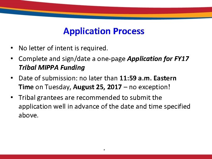Application Process • No letter of intent is required. • Complete and sign/date a