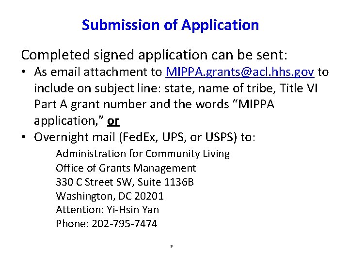 Submission of Application Completed signed application can be sent: • As email attachment to