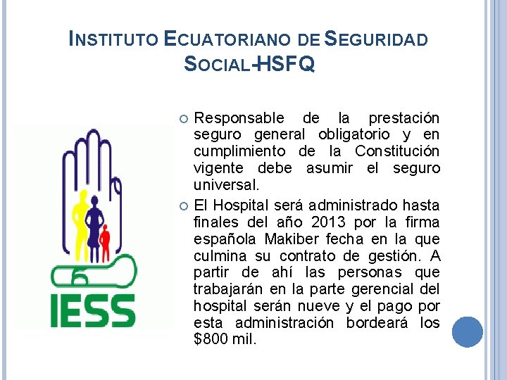 INSTITUTO ECUATORIANO DE SEGURIDAD SOCIAL-HSFQ Responsable de la prestación seguro general obligatorio y en