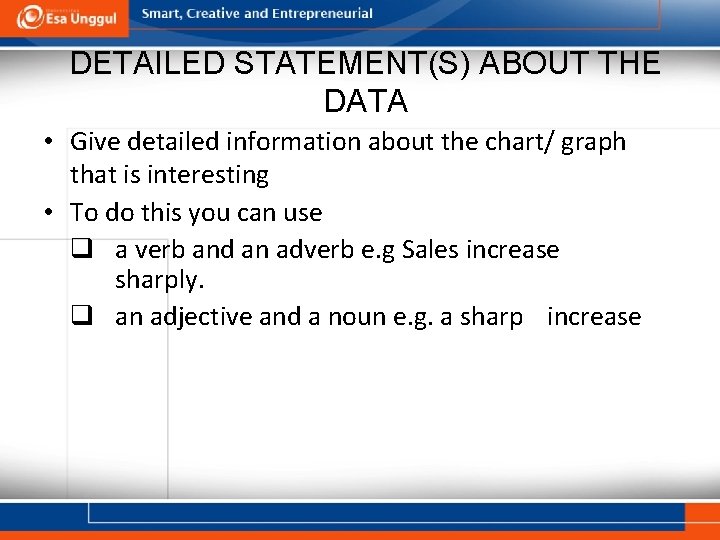DETAILED STATEMENT(S) ABOUT THE DATA • Give detailed information about the chart/ graph that