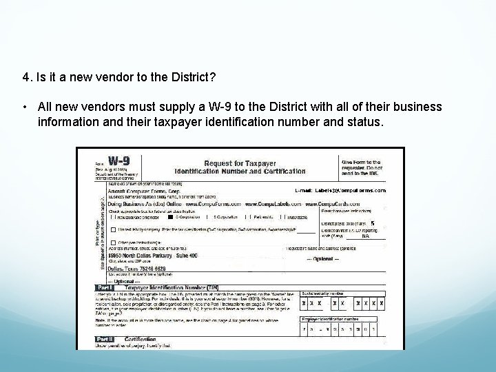 4. Is it a new vendor to the District? • All new vendors must