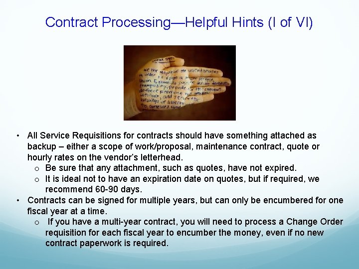 Contract Processing—Helpful Hints (I of VI) • All Service Requisitions for contracts should have