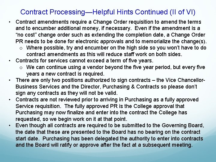 Contract Processing—Helpful Hints Continued (II of VI) • Contract amendments require a Change Order