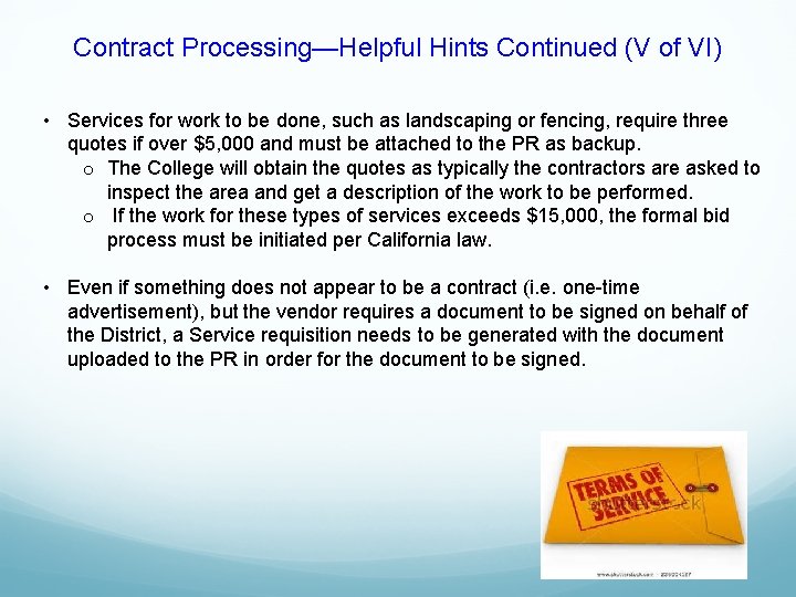 Contract Processing—Helpful Hints Continued (V of VI) • Services for work to be done,