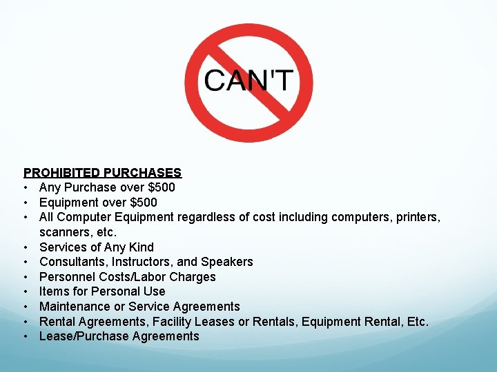 PROHIBITED PURCHASES • Any Purchase over $500 • Equipment over $500 • All Computer