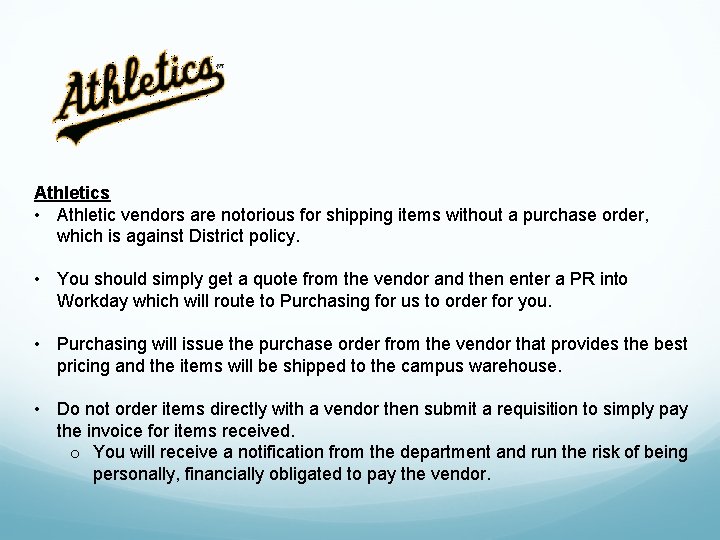 Athletics • Athletic vendors are notorious for shipping items without a purchase order, which