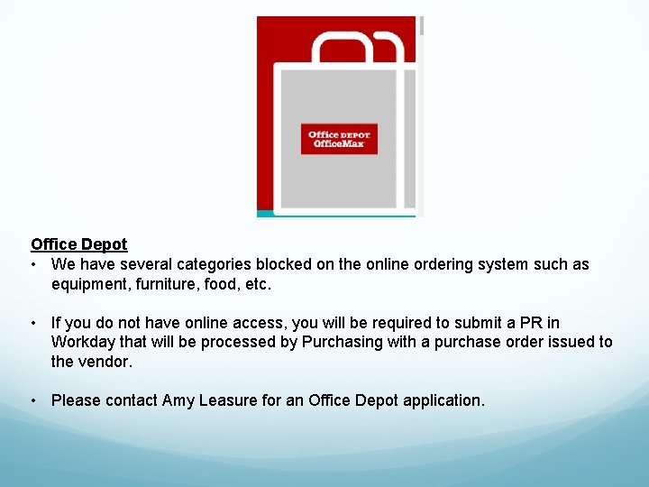 Office Depot • We have several categories blocked on the online ordering system such