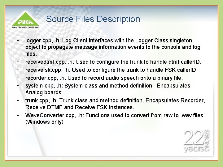 Source Files Description • • logger. cpp, . h: Log Client interfaces with the