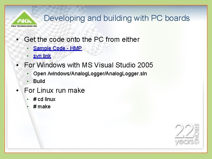 Developing and building with PC boards • Get the code onto the PC from