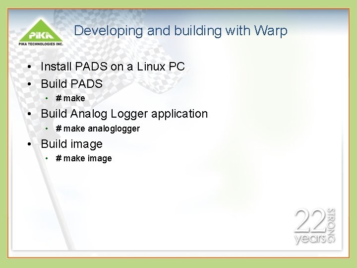 Developing and building with Warp • Install PADS on a Linux PC • Build