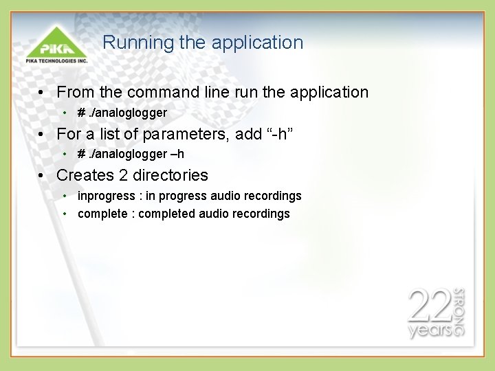 Running the application • From the command line run the application • #. /analoglogger