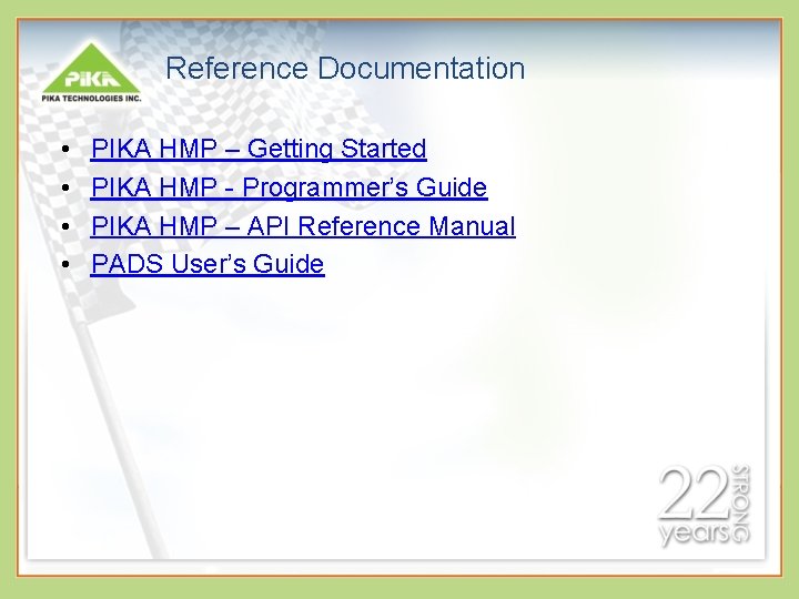Reference Documentation • • PIKA HMP – Getting Started PIKA HMP - Programmer’s Guide