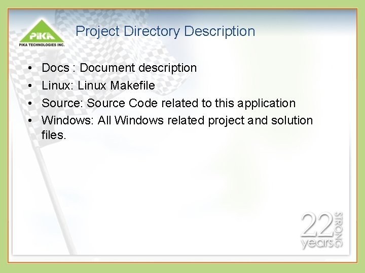 Project Directory Description • • Docs : Document description Linux: Linux Makefile Source: Source