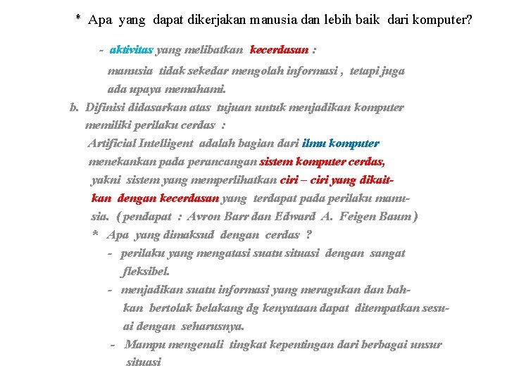 * Apa yang dapat dikerjakan manusia dan lebih baik dari komputer? - aktivitas yang