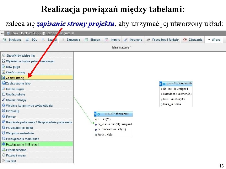 Realizacja powiązań między tabelami: zaleca się zapisanie strony projektu, aby utrzymać jej utworzony układ: