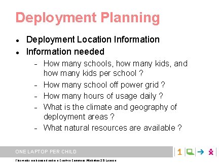 Deployment Planning Deployment Location Information needed How many schools, how many kids, and how