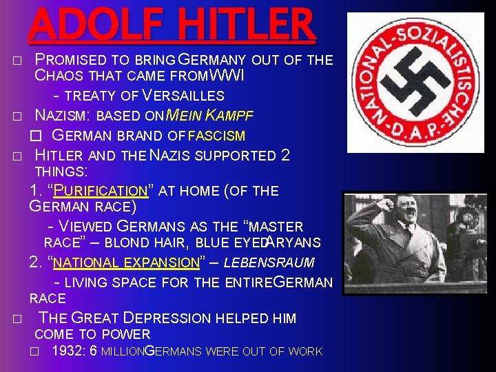 � � � ADOLF HITLER PROMISED TO BRING GERMANY OUT OF THE CHAOS THAT