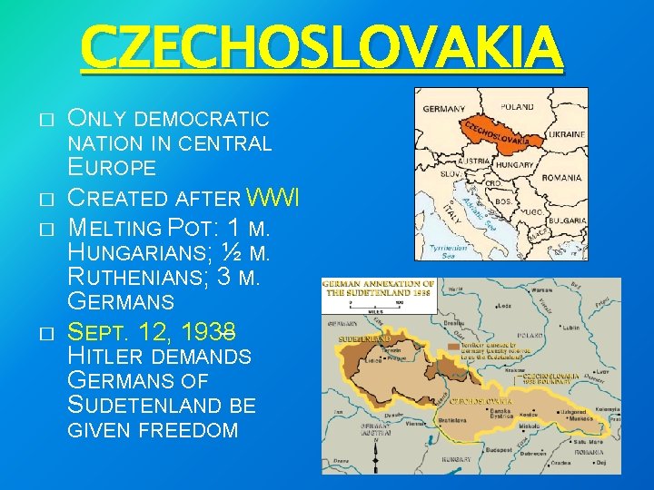 CZECHOSLOVAKIA � ONLY DEMOCRATIC NATION IN CENTRAL EUROPE � � � CREATED AFTER WWI