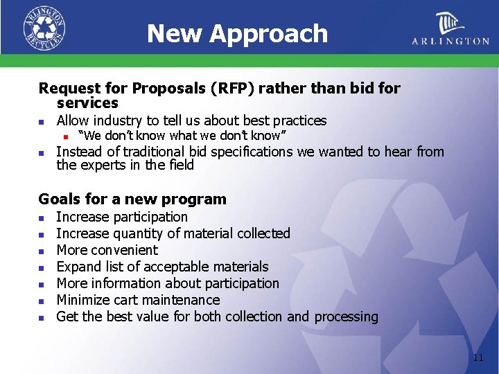 New Approach Request for Proposals (RFP) rather than bid for services n Allow industry