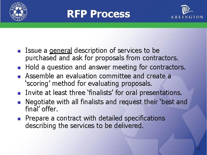 RFP Process n n n Issue a general description of services to be purchased