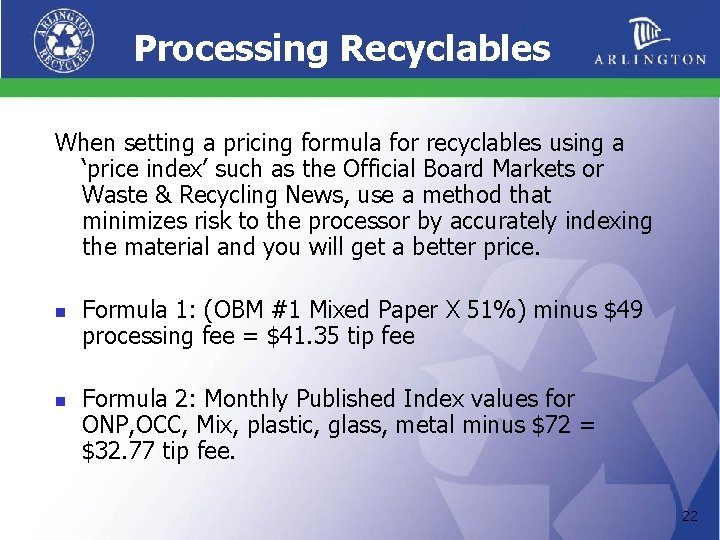 Processing Recyclables When setting a pricing formula for recyclables using a ‘price index’ such