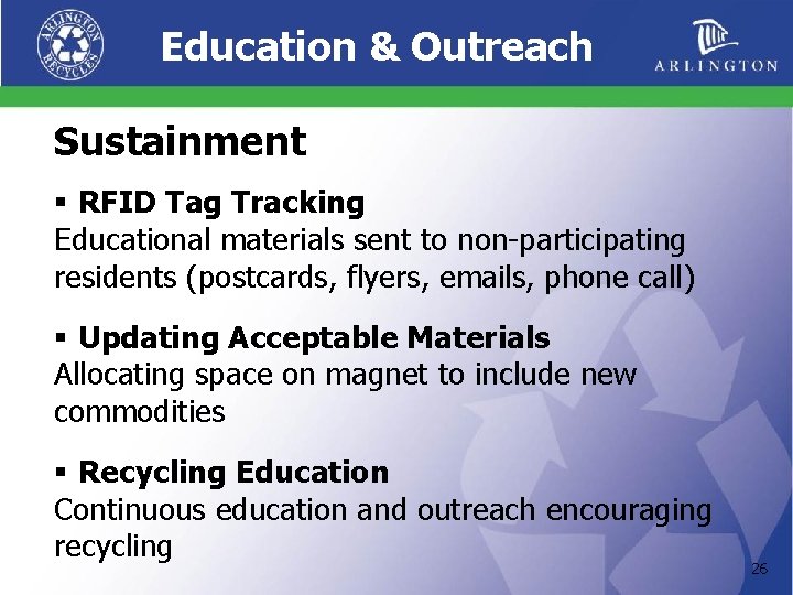 Education & Outreach Sustainment § RFID Tag Tracking Educational materials sent to non-participating residents