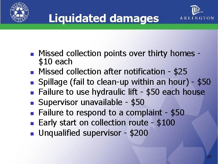 Liquidated damages n n n n Missed collection points over thirty homes $10 each