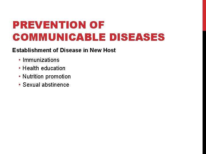 PREVENTION OF COMMUNICABLE DISEASES Establishment of Disease in New Host • • Immunizations Health