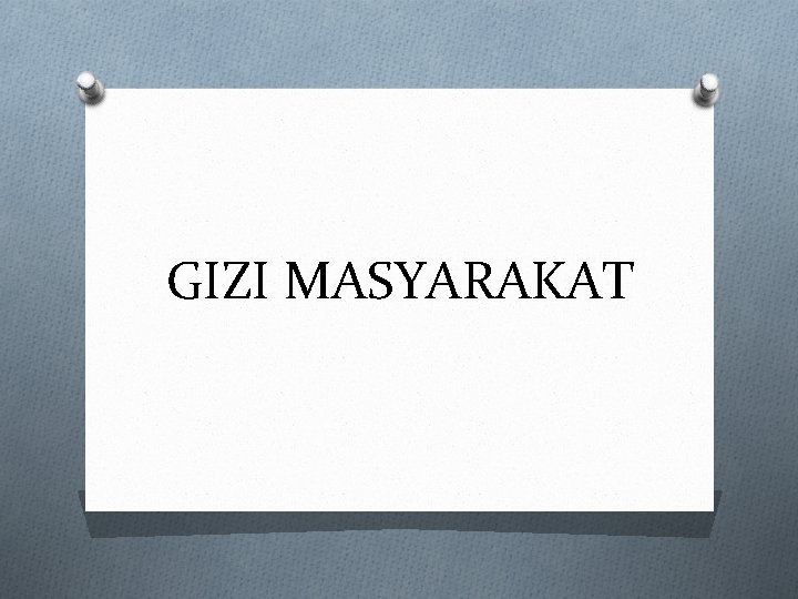 GIZI MASYARAKAT 