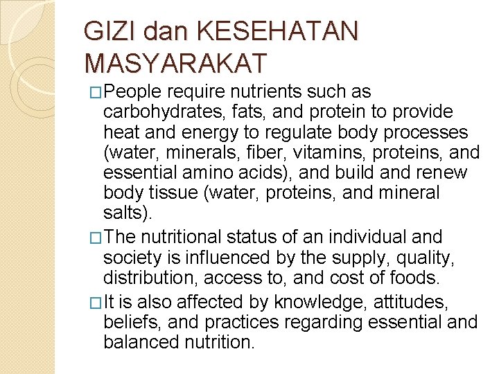 GIZI dan KESEHATAN MASYARAKAT �People require nutrients such as carbohydrates, fats, and protein to