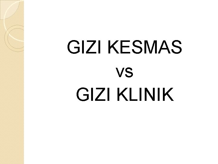 GIZI KESMAS vs GIZI KLINIK 
