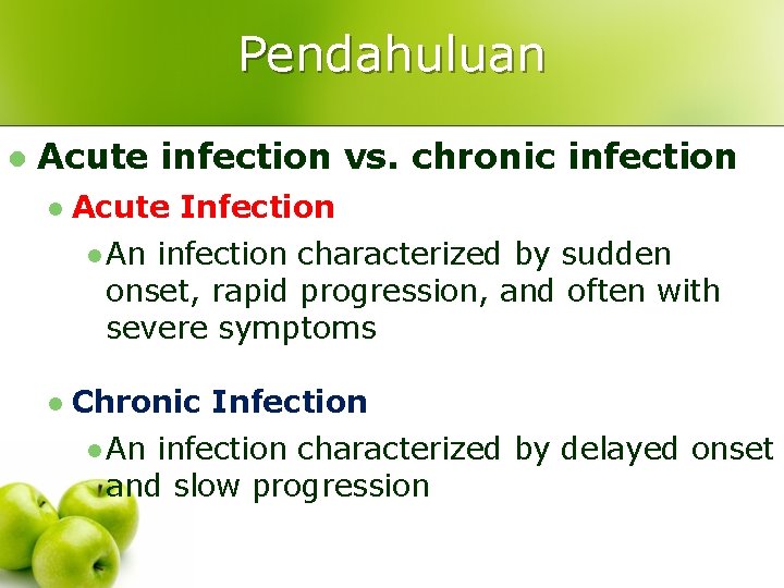 Pendahuluan l Acute infection vs. chronic infection l Acute Infection l An infection characterized