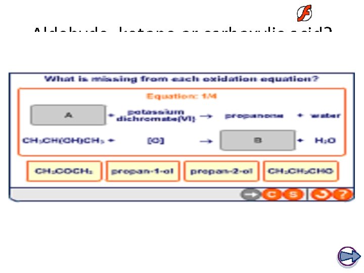Aldehyde, ketone or carboxylic acid? 