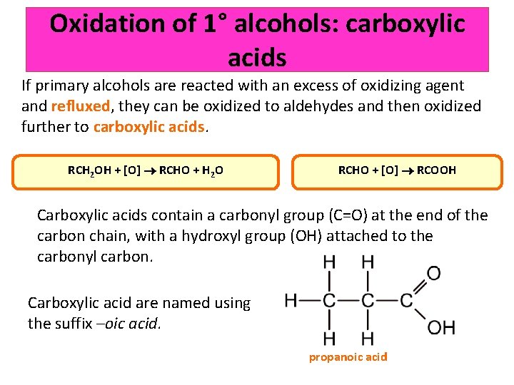 Oxidation of 1° alcohols: carboxylic acids If primary alcohols are reacted with an excess
