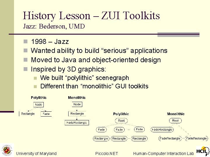 History Lesson – ZUI Toolkits Jazz: Bederson, UMD n n 1998 – Jazz Wanted