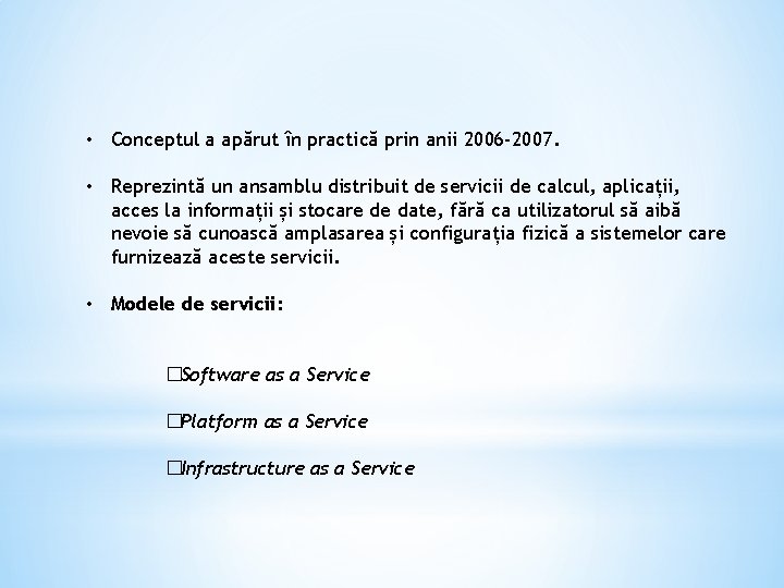  • Conceptul a apărut în practică prin anii 2006 -2007. • Reprezintă un