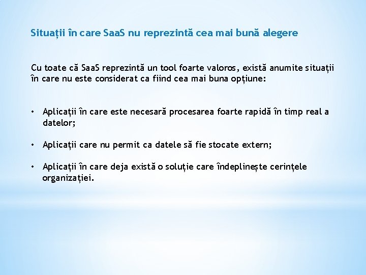 Situații în care Saa. S nu reprezintă cea mai bună alegere Cu toate că