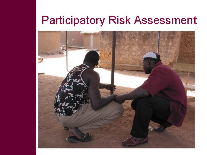 Participatory Risk Assessment Ø Attitudes 8 