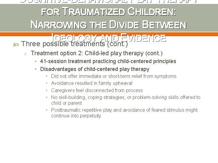 COGNITIVE-BEHAVIORAL PLAY THERAPY FOR TRAUMATIZED CHILDREN: NARROWING THE DIVIDE BETWEEN I DEOLOGY AND EVIDENCE