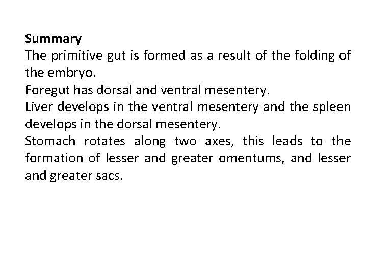 Summary The primitive gut is formed as a result of the folding of the