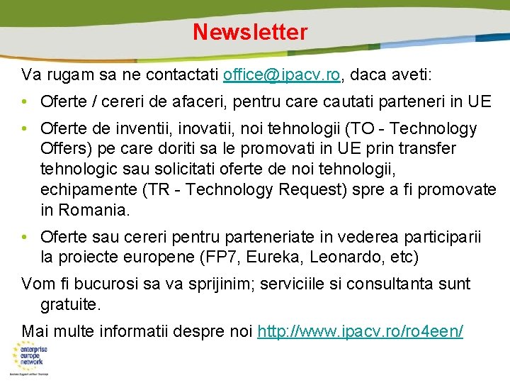 Newsletter Va rugam sa ne contactati office@ipacv. ro, daca aveti: • Oferte / cereri