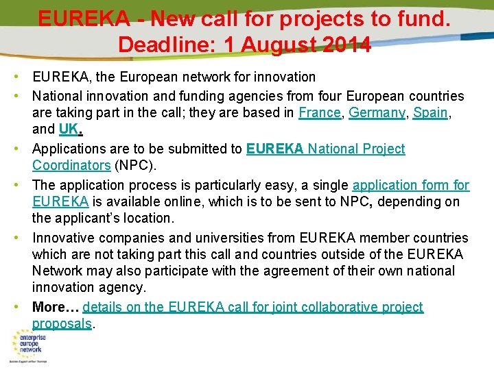 EUREKA - New call for projects to fund. Deadline: 1 August 2014 • EUREKA,
