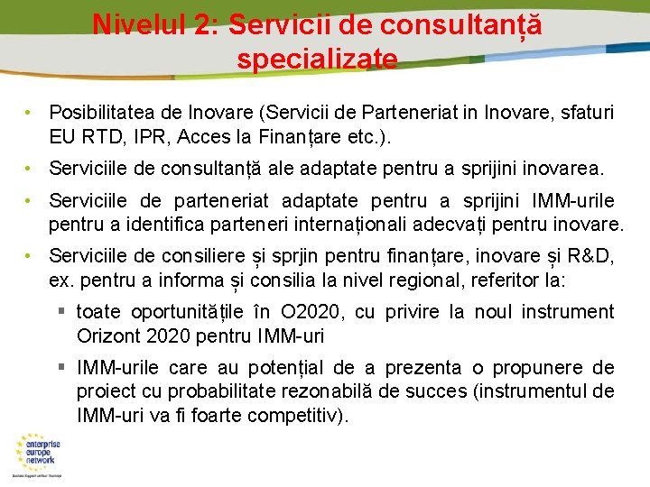 Nivelul 2: Servicii de consultanță specializate • Posibilitatea de Inovare (Servicii de Parteneriat in