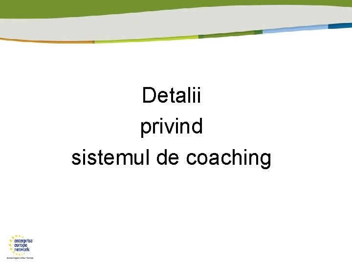 Detalii privind sistemul de coaching 