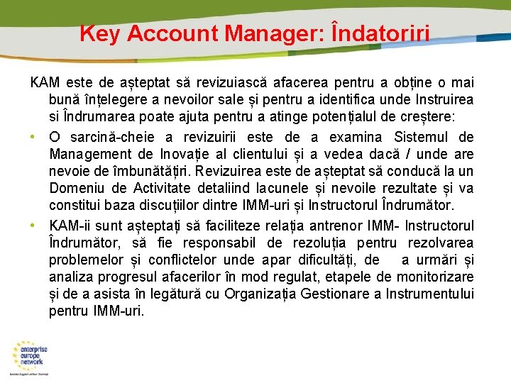 Key Account Manager: Îndatoriri KAM este de așteptat să revizuiască afacerea pentru a obține