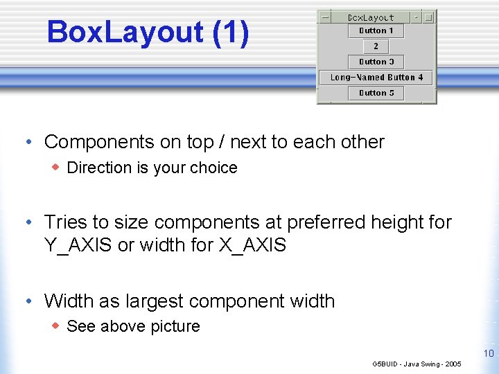 Box. Layout (1) • Components on top / next to each other w Direction